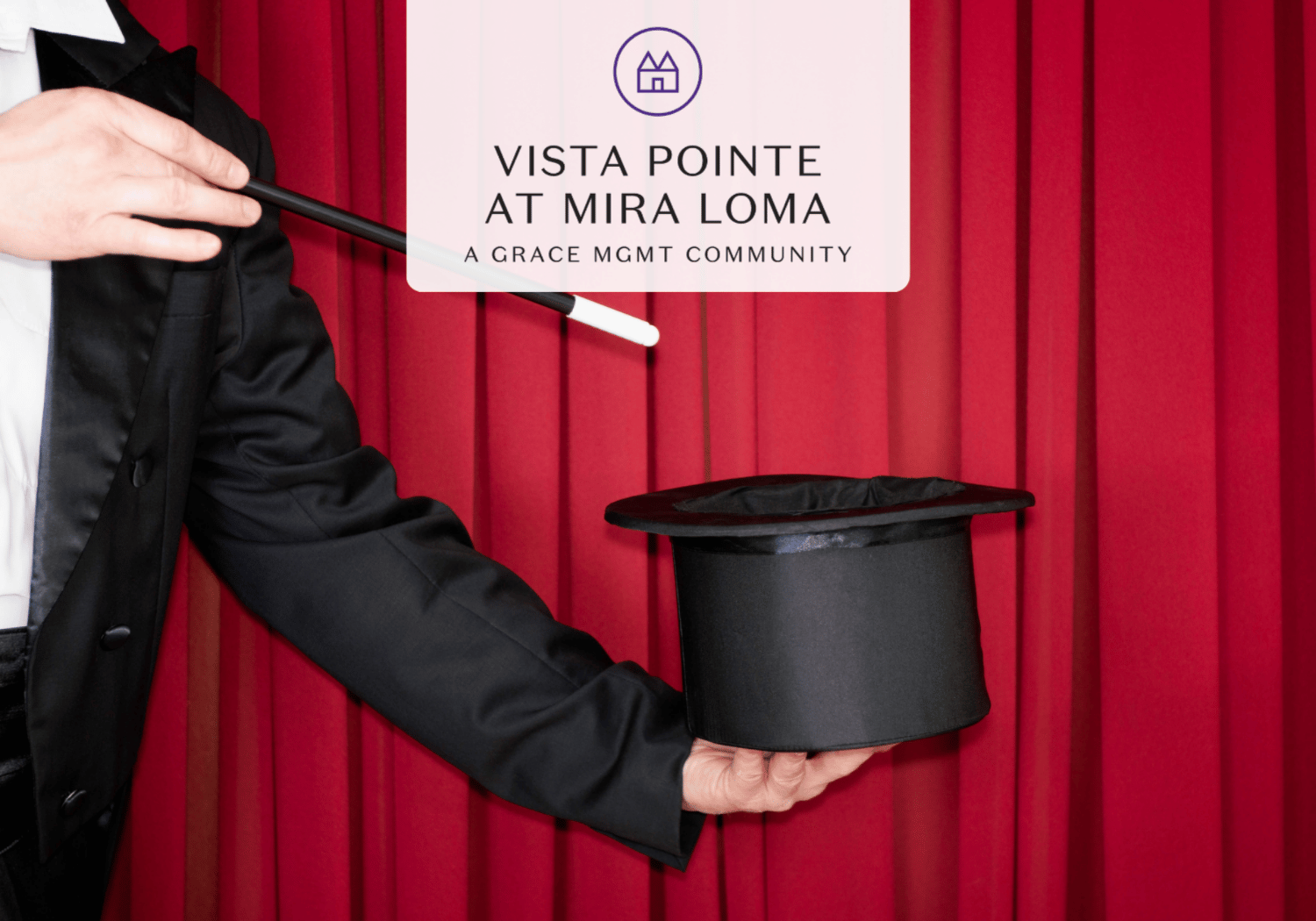 Magician in a black suit holds a top hat and wand in front of red curtains, with a logo reading Vista Pointe at Mira Loma.